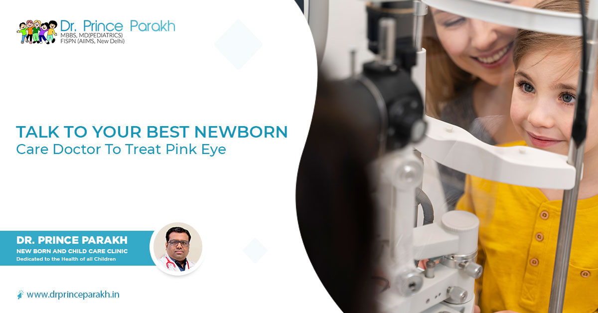 Talk To Your Best Newborn Care Doctor To Treat Pink Eye
