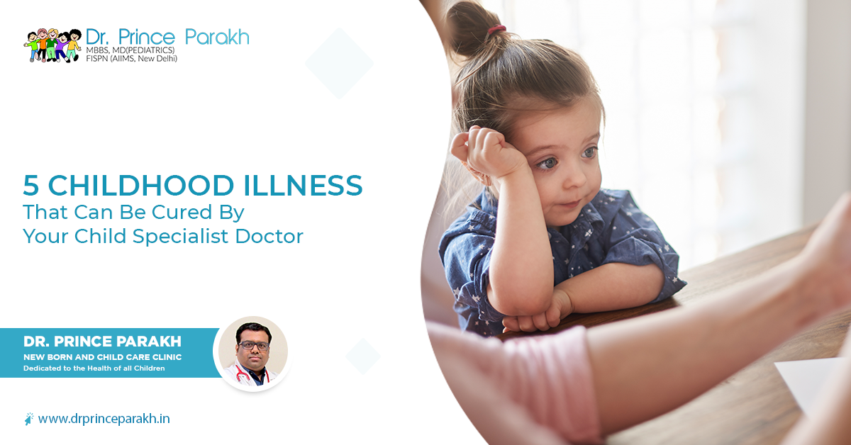 5 Childhood Illness That Can Be Cured By Your Child Specialist Doctor