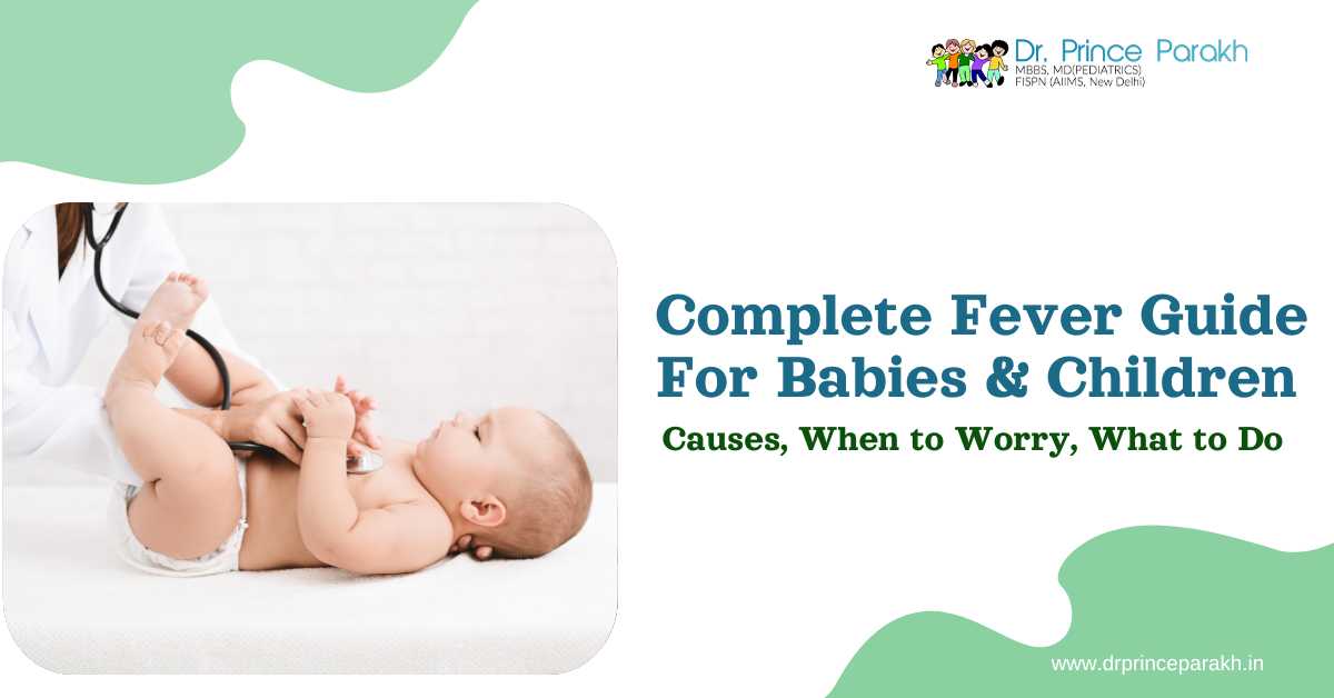 Complete Fever Guide for Babies & Children, Causes, When to Worry, What to Do
