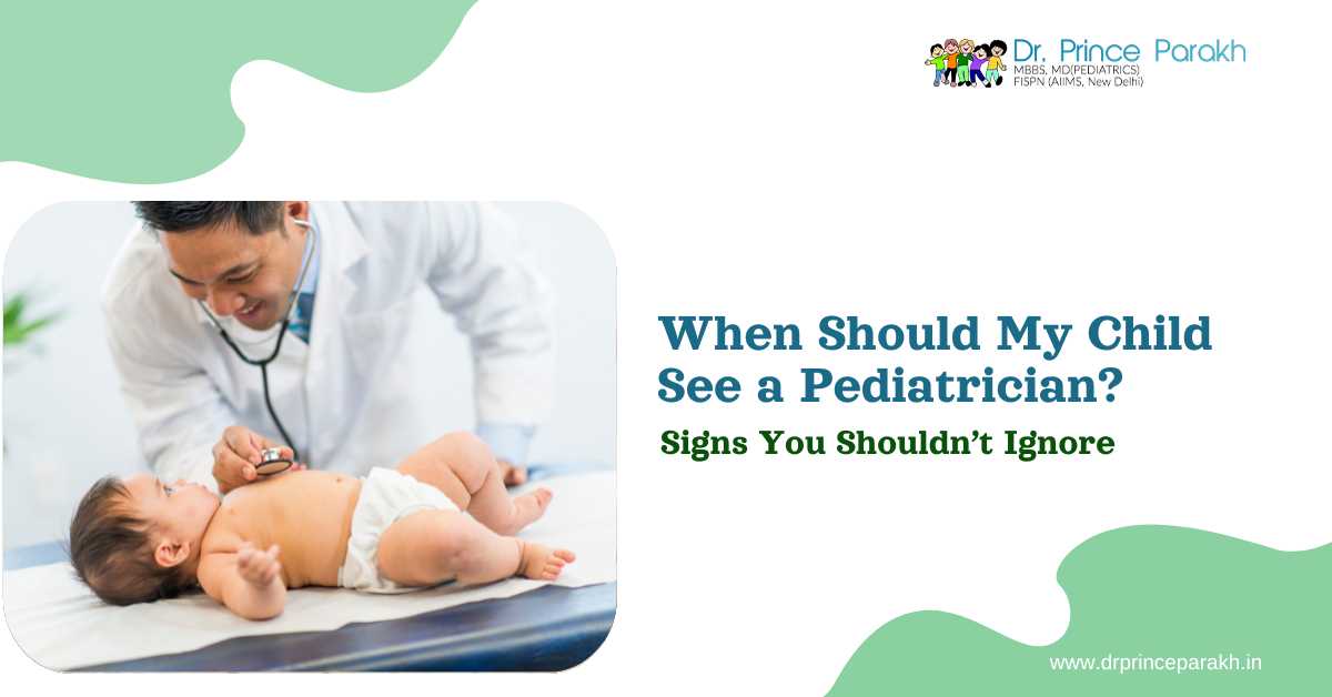 When Should My Child See a Paediatrician? Signs You Should not Ignore