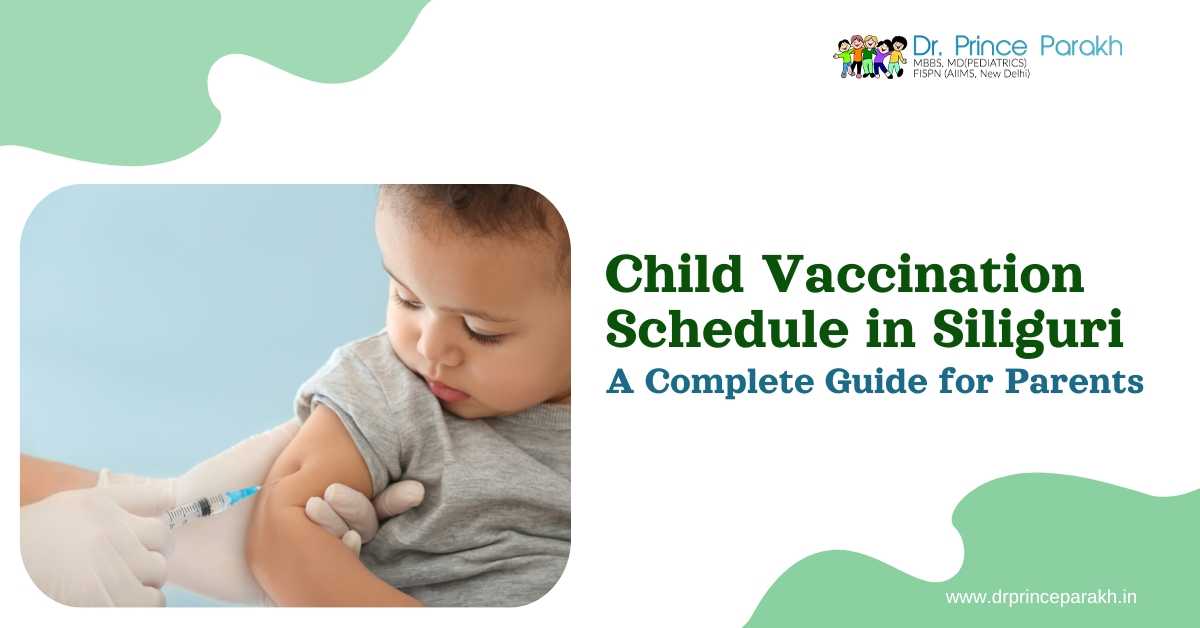 Child Vaccination Schedule in Siliguri – A Complete Guide for Parents